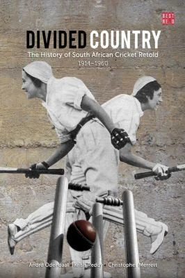 Divided country : The history of South African cricket retold - 1914-1960