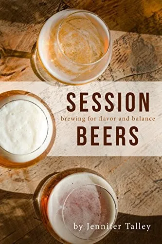 Session Beers : Brewing for Flavor and Balance