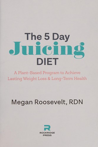 The 5-Day Juicing Diet