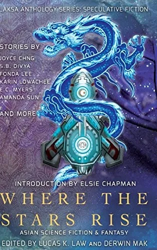 Where the Stars Rise : Asian Science Fiction and Fantasy