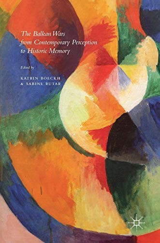 The Balkan Wars from Contemporary Perception to Historic Memory (2016)