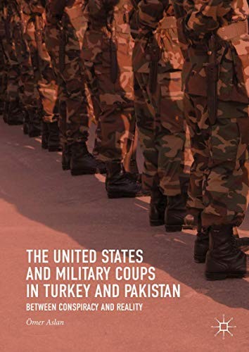 The United States and Military Coups in Turkey and Pakistan
