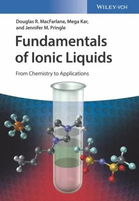 Fundamentals of Ionic Liquids : From Chemistry to Applications