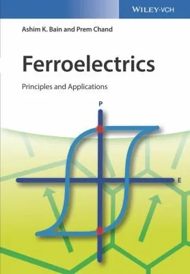 Ferroelectrics : Principles and Applications