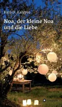 Noa, Der Kleine Noa Und Die Liebe