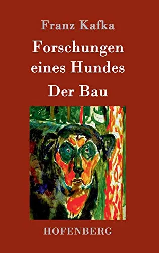 Forschungen eines Hundes / Der Bau