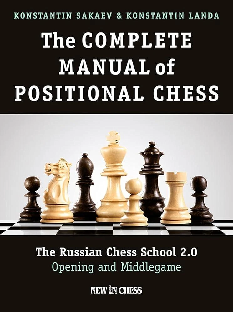 The Complete Manual of Positional Chess Volume 1 : The Russian Chess School 2.0 Opening and Middlegame