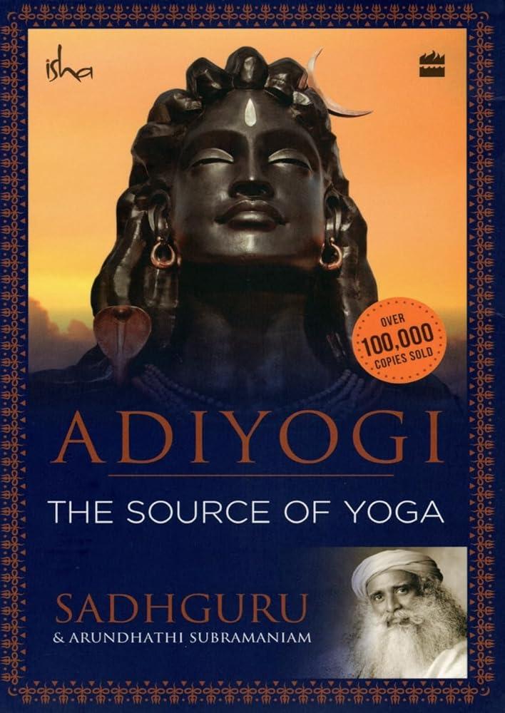 Adiyogi : The Source of Yoga