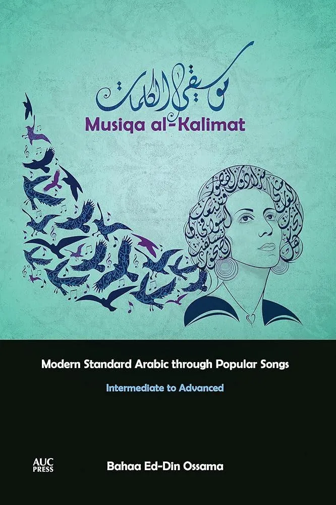 Musiqa al-Kalimat : Modern Standard Arabic Through Popular Songs: Intermediate to Advanced