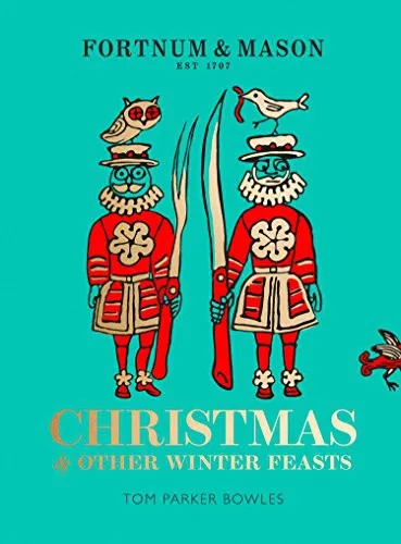 Fortnum & Mason : Christmas & Other Winter Feasts