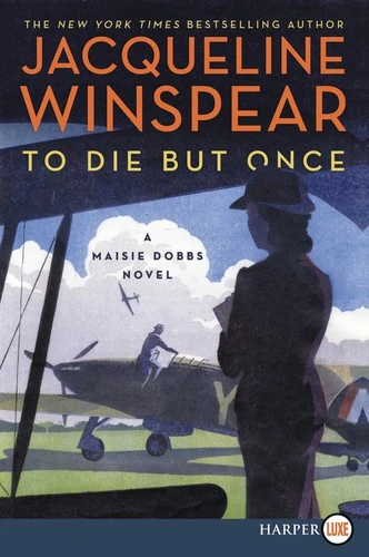 To Die but Once : A Maisie Dobbs Novel