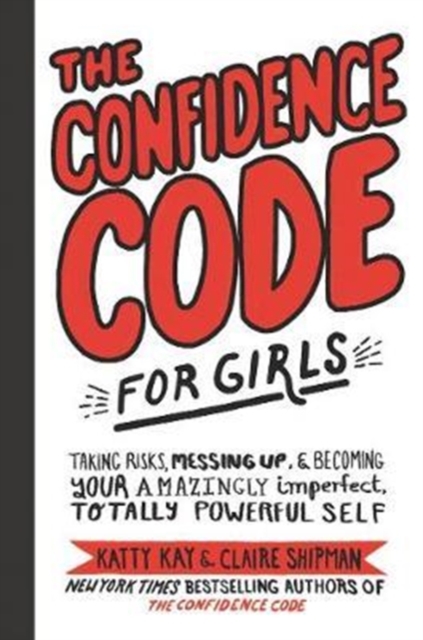 The Confidence Code for Girls
