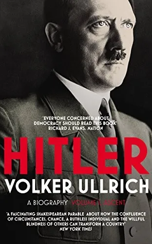 Hitler: Volume I : Ascent 1889–1939