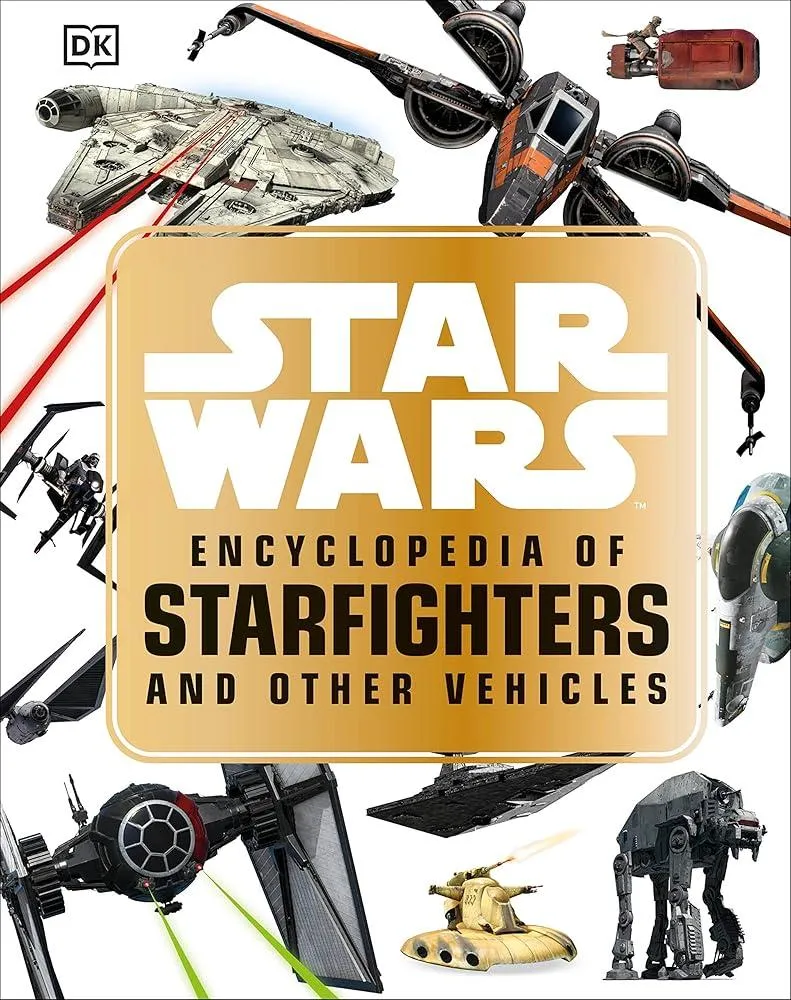 Star Wars™ Encyclopedia of Starfighters and Other Vehicles