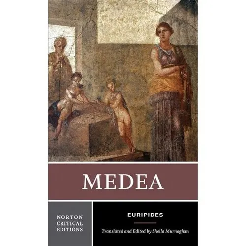 Medea : A Norton Critical Edition : 0