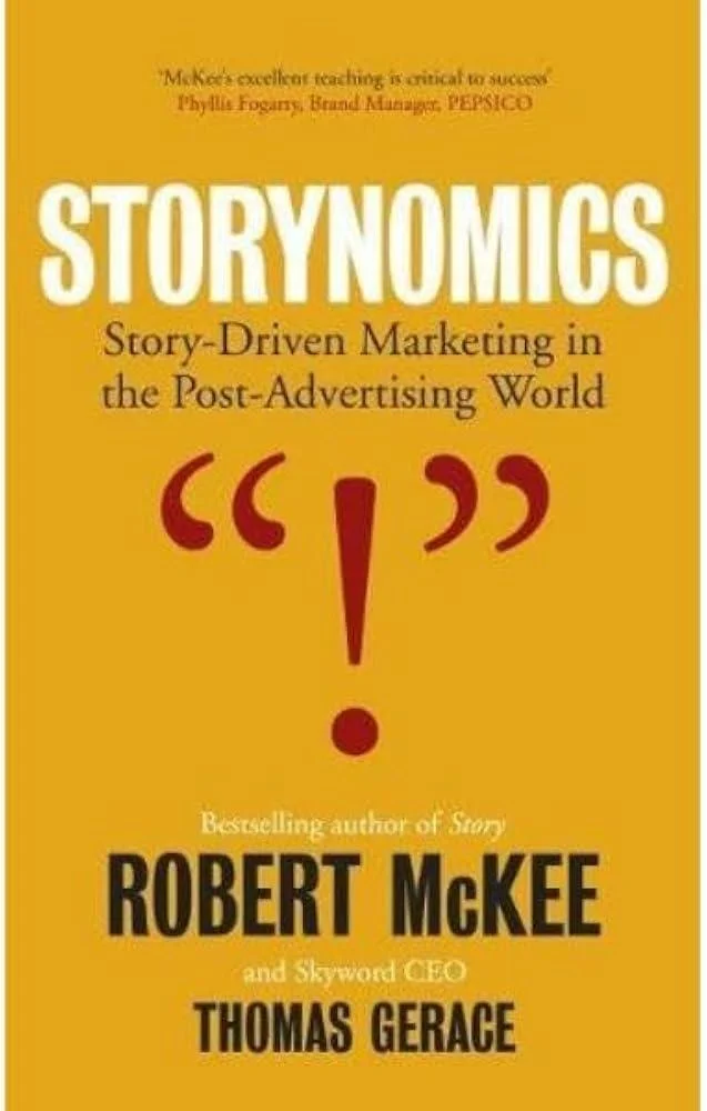 Storynomics : Story Driven Marketing in the Post-Advertising World