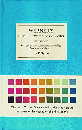 Werner's Nomenclature of Colours : Adapted to Zoology, Botany, Chemistry, Minerology, Anatomy and the Arts