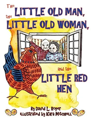 The Little Old Man, the Little Old Woman, and the Little Red Hen