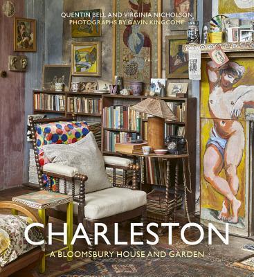 Charleston : A Bloomsbury House & Garden