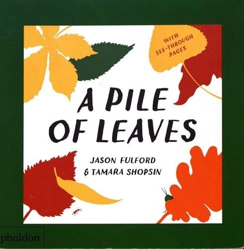 A Pile of Leaves : Published in collaboration with the Whitney Museum of American Art