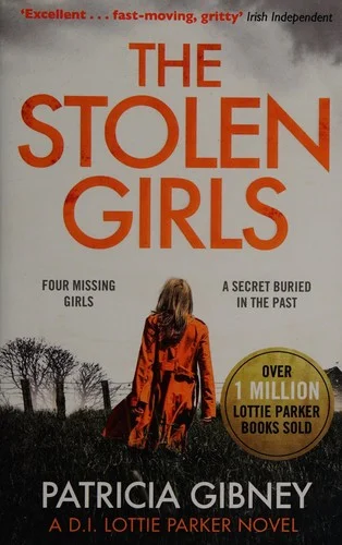 The Stolen Girls : A totally gripping thriller with a twist you won't see coming (Detective Lottie Parker, Book 2)