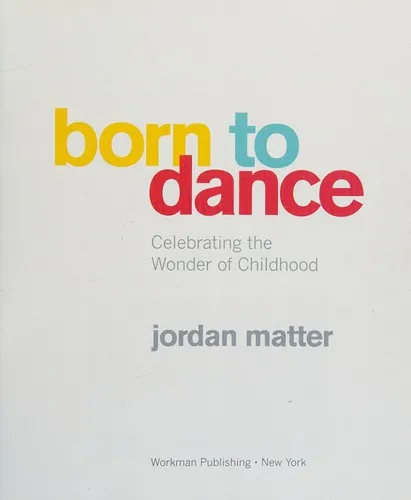 Born to Dance : Celebrating the Wonder of Childhood