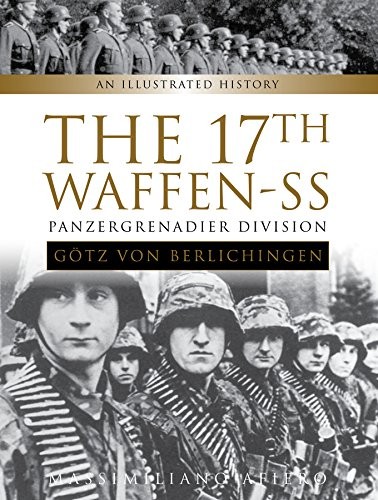 The 17th Waffen-SS Panzergrenadier Division "Gotz von Berlichingen"
