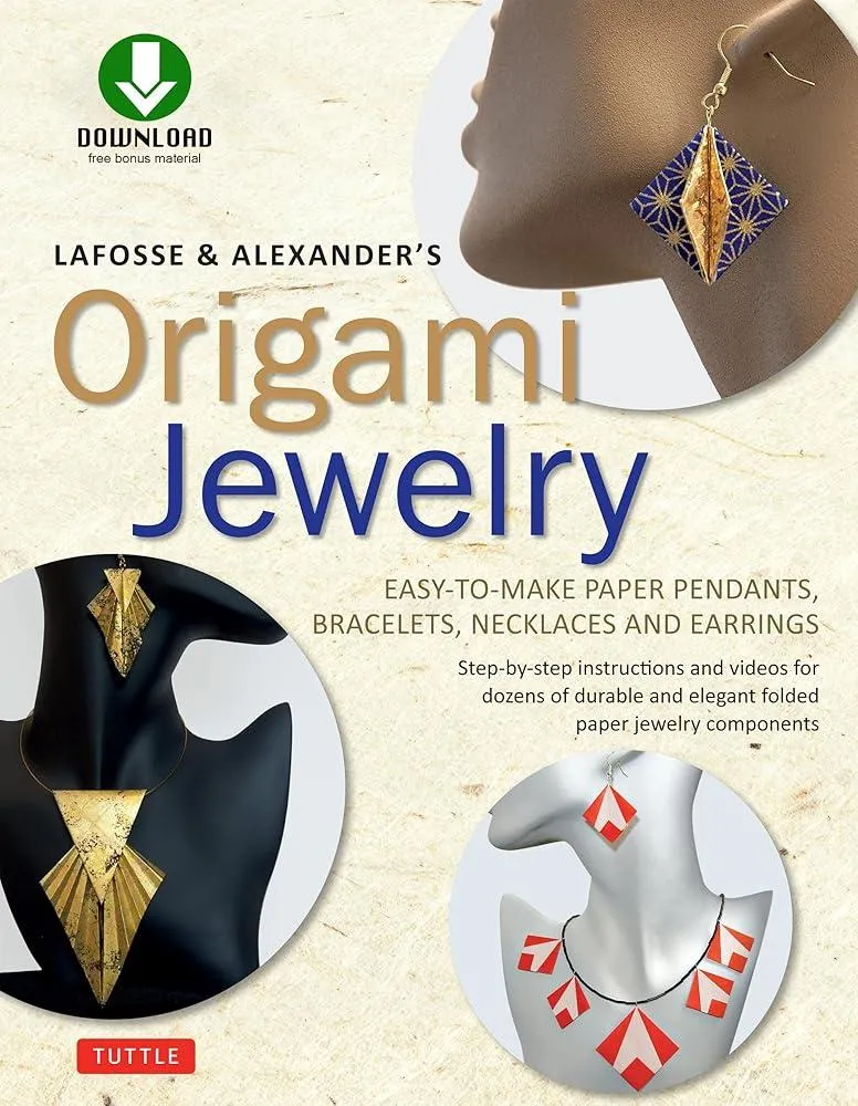 LaFosse & Alexander's Origami Jewelry : Easy-to-Make Paper Pendants, Bracelets, Necklaces and Earrings: Origami Book with Instructional DVD: Great for Kids and Adults!