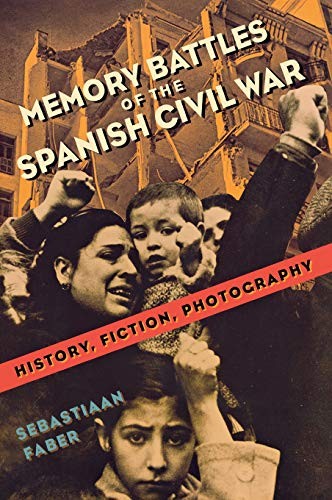 Memory Battles of the Spanish Civil War