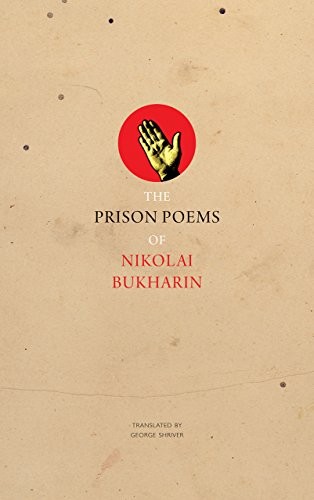 The Prison Poems of Nikolai Bukharin