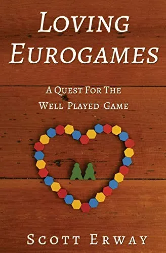 Loving Eurogames : A Quest for the Well Played Game