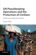UN Peacekeeping Operations and the Protection of Civilians