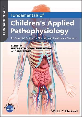 Fundamentals of Children's Applied Pathophysiology : An Essential Guide for Nursing and Healthcare Students