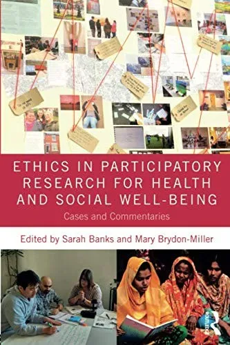 Ethics in Participatory Research for Health and Social Well-Being : Cases and Commentaries