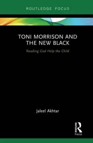 Toni Morrison and the New Black : Reading God Help the Child