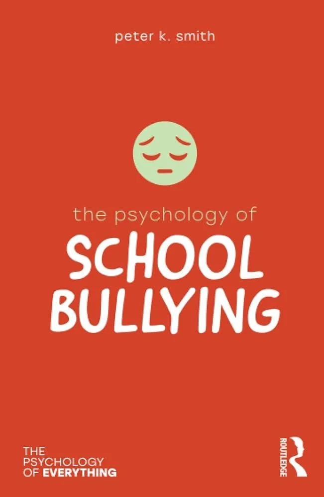 The Psychology of School Bullying