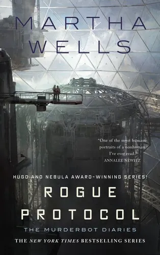 Rogue Protocol : The Murderbot Diaries