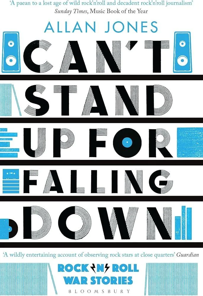 Can't Stand Up For Falling Down : Rock'n'Roll War Stories