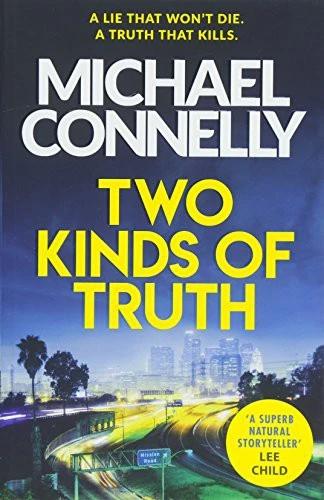 Two Kinds of Truth : A Harry Bosch Thriller