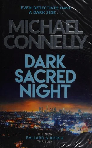 Dark Sacred Night : A Ballard and Bosch Thriller