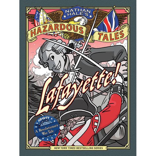 Lafayette! (Nathan Hale's Hazardous Tales #8)