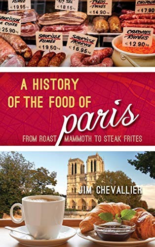 A History of the Food of Paris
