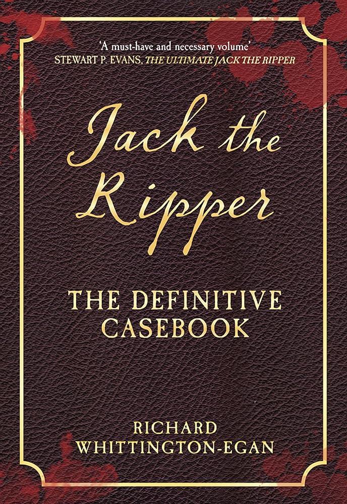 Jack the Ripper : The Definitive Casebook