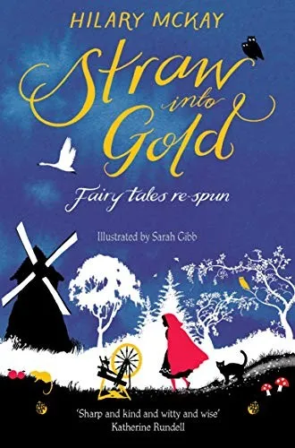 Straw into Gold: Fairy Tales Re-Spun