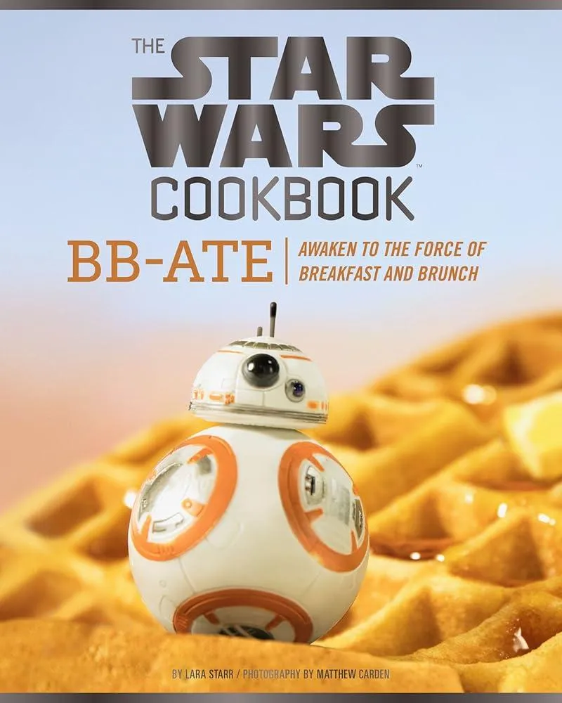 Star Wars Cookbook: BB-Ate : Awaken to the Force of Breakfast and Brunch