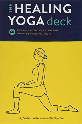 The Healing Yoga Deck : 60 Poses and Meditations to Alleviate Pain and Support Well-Being