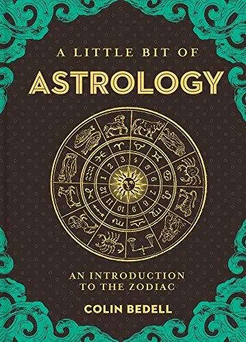 Little Bit of Astrology, A : An Introduction to the Zodiac