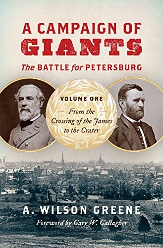 A Campaign of Giants-the Battle for Petersburg