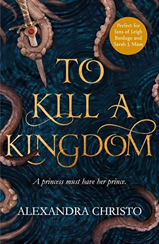 To Kill a Kingdom : TikTok made me buy it! The dark and romantic YA fantasy for fans of Leigh Bardugo and Sarah J Maas