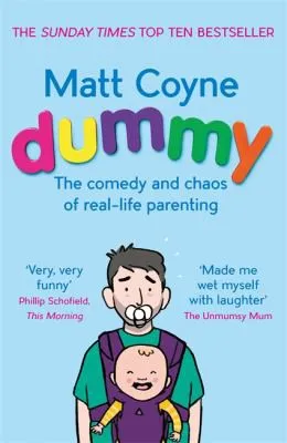 Dummy : The Comedy and Chaos of Real-Life Parenting